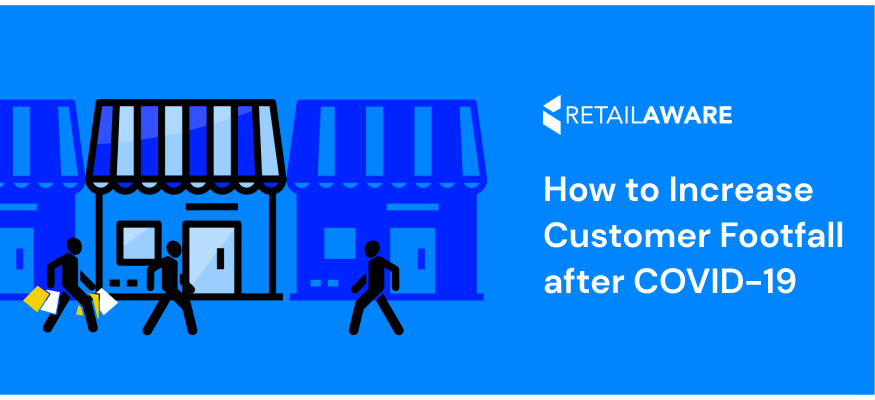 Retail Aware - How to increase customer footfall after covid-19